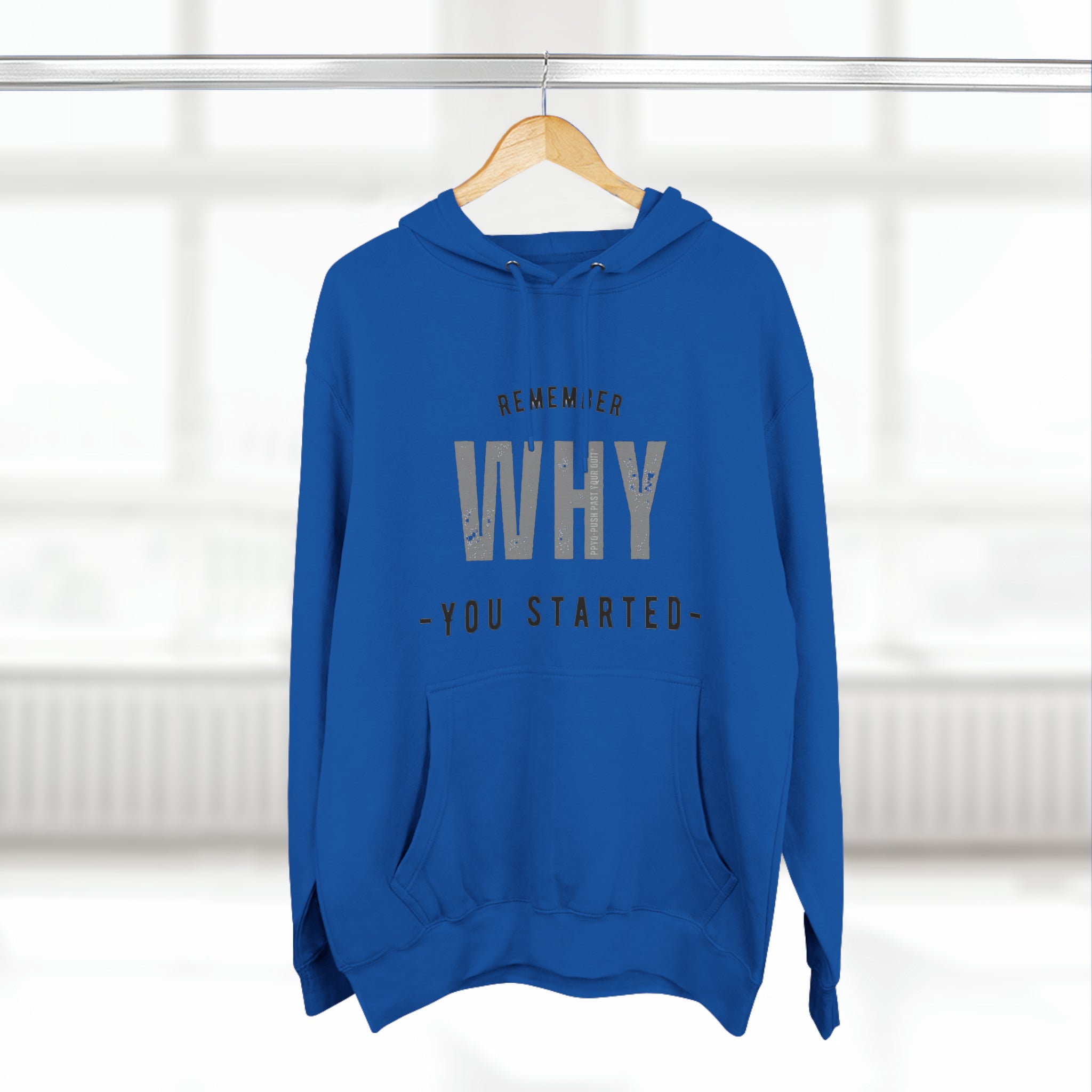 Remember Why You Started Premium Pullover Hoodie