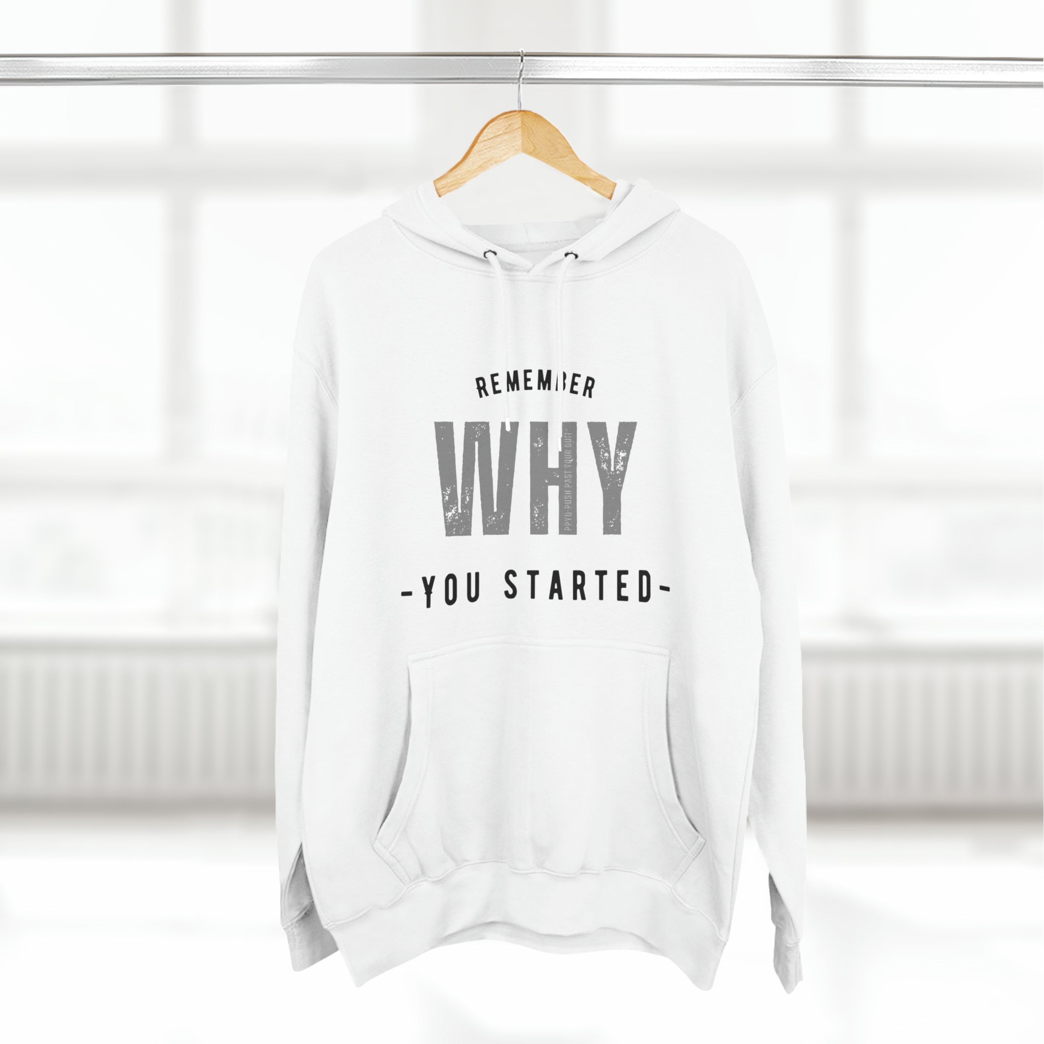 Remember Why You Started Premium Pullover Hoodie