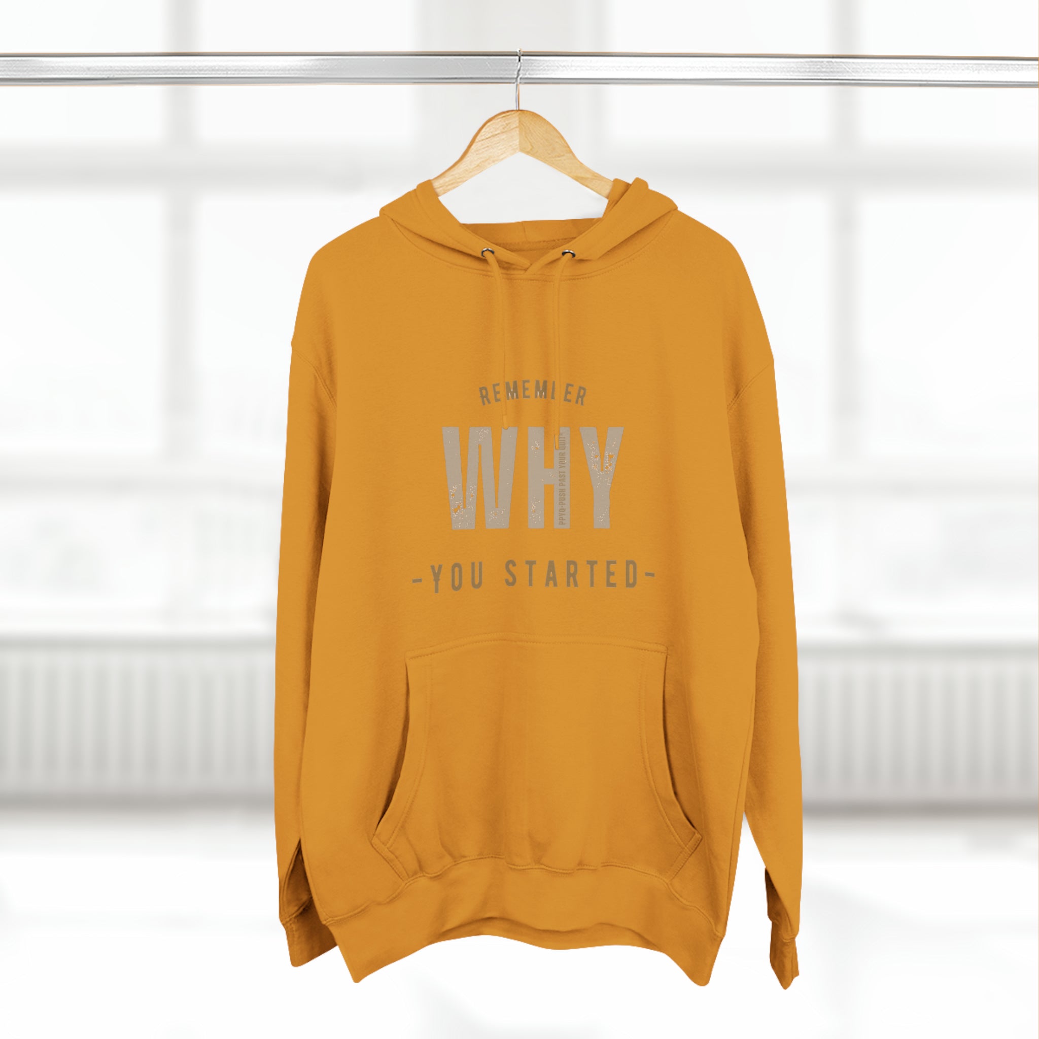 Remember Why You Started Premium Pullover Hoodie (Gold)